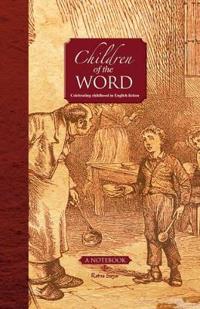 Children of the Word: Celebrating Childhood in English Fiction