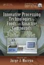 Innovative Processing Technologies for Foods with Bioactive Compounds