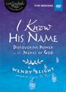 I Know His Name Video Study