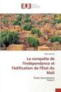 La Conquète de Lindépendance Et Lédification de Létat Du Mali