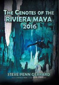 The Cenotes of the Riviera Maya 2016