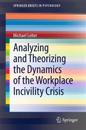 Analyzing and Theorizing the Dynamics of the Workplace Incivility Crisis