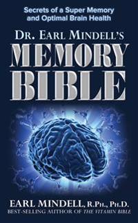 The Memory Bible: Secrets of a Super Memory and Optimal Brain Health