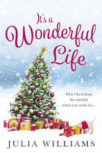 It S a Wonderful Life: The Christmas Bestseller Is Back with an Unforgettable Holiday Romance