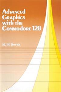 Advanced Graphics with the Commodore 128