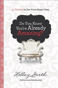 Do You Know You're Already Amazing?