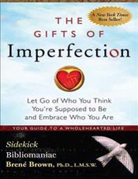 The Gifts of Imperfection: Let Go of Who You Think You're Supposed to Be and Embrace Who You Are - Sidekick