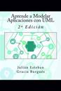 Aprende a Modelar Aplicaciones con UML: 2a Edición