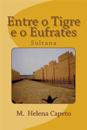 Entre O Tigre E O Eufrates: Sultana