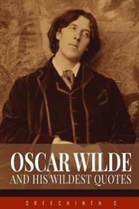 Oscar Wilde and His Wildest Quotes