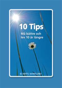 10 Tips : må bättre och lev 10 år längre