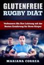 Glutenfreie Rugby Diat: Verbessern Sie Ihre Leistung Mit Der Besten Ernahrung Fur Ihren Korper