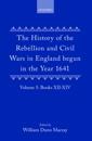 The History of the Rebellion and Civil Wars in England begun in the Year 1641: Volume V