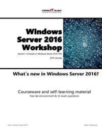 Windows Server 2016 Workshop: Whats New in Windows Server 2016