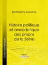 Histoire politique et anecdotique des prisons de la Seine