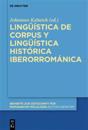Lingüística de Corpus Y Lingüística Histórica Iberorrománica