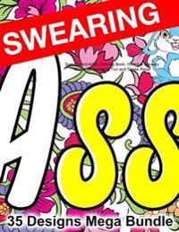 Swear Word Adult Coloring Book: Hilarious Sweary Words for Swearing Fun and Stress Relief: 35 Swearword Designs Mega Bundle...