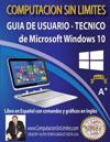 Guia de Usuario-Tecnico de Microsoft Windows 10: Computacion Sin Limites