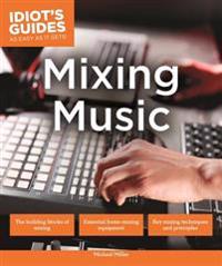 Idiot's Guides: Mixing Music