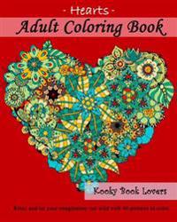 Adult Coloring Book: Hearts: Relax and Let Your Imagination Run Wild with 40 Pictures to Color