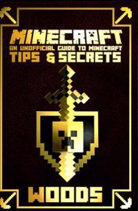 Minecraft: Ultimate Minecraft Handbook: An Unofficial Guide to Minecraft Tips and Secrets