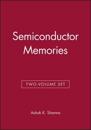 Semiconductor Memories & Advanced Semiconductor Memories, 2 Volume Set
