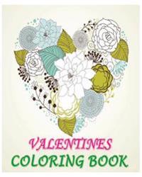 Valentines Coloring Book: 2016 Stress Relieving Designs Featuring Hearts & Flowers