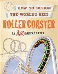 How to Design the World's Best: Roller Coaster