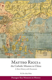 Matteo Ricci and the Catholic Mission to China, 1583Â 1610