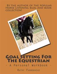 Goal Setting for the Equestrian: A Personal Workbook