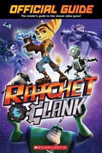 Ratchet and Clank: Official Guide: The Insider's Guide to the Classic Video Game!