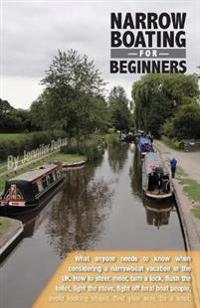 Narrowboating for Beginners: What Americans Need to Know When Considering a Narrowboat Vacation in the UK