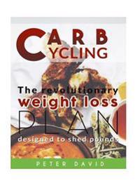 Carb Cycling: The Revolutionary Weight Loss Plan Designed to Shed Pounds
