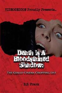 Death Is a Bloodstained Shadow: The Giallo Cinema Chopping List