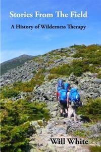 Stories from the Field: A History of Wilderness Therapy