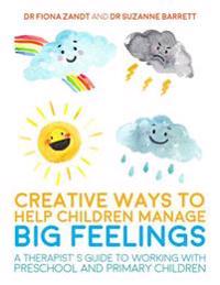 Creative Ways to Help Children Manage Big Feelings