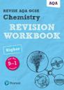 Pearson REVISE AQA GCSE (9-1) Chemistry Higher Revision Workbook: For 2024 and 2025 assessments and exams (Revise AQA GCSE Science 16)