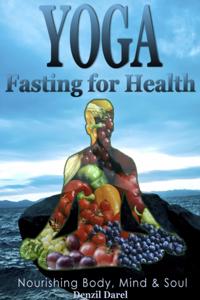 Yoga: Fasting And Eating For Health: Nutrition Education