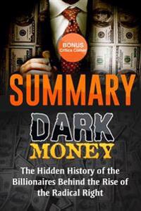 Dark Money: The Hidden History of the Billionaires Behind the Rise of the Radical Right by Jane Mayer - Summary & Highlights with