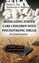 Medicating Foster Care Children with Psychotropic Drugs