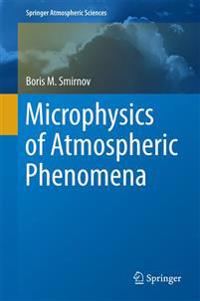 Microphysics of Atmospheric Phenomena