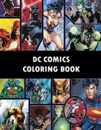 DC Comics Coloring Book: Comic, Comic Strip, Super Heroes, Hero, Vilains, the Flash, Wonderwoman, Lex Luthor, Present, Gift, Coloring, Thanksgi