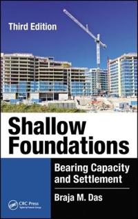 Shallow Foundations: Bearing Capacity and Settlement, Third Edition