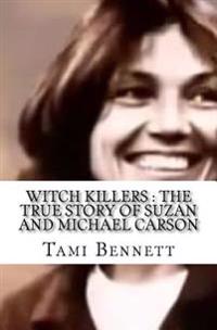 Witch Killers: The True Story of Suzan and Michael Carson