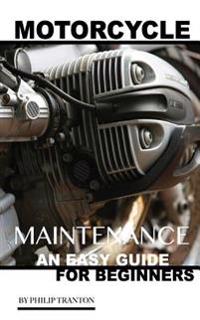 Motorcycle Maintenance: An Easy Guide for Beginner's