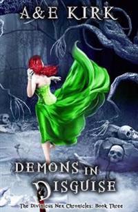 Demons in Disguise: The Divinicus Nex Chronicles: Book Three