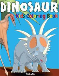 Dinosaur Kids Coloring Book: Children Activity Book for Boys Age 4-8, with a Big Set of 55 Coloring Pages of Dinosaur, Alone & in Packs, Real & in