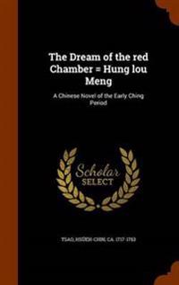 The Dream of the Red Chamber = Hung Lou Meng