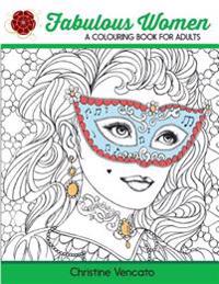Fabulous Women: A Colouring Book for Adults: Lovely Ladies at Work and Leisure