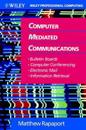 Computer Mediated Communications: Bulletin Boards, Computer Conferencing, E